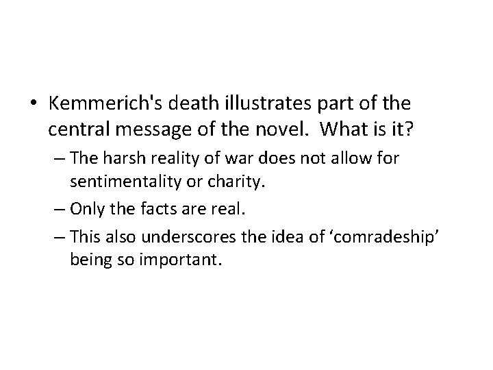  • Kemmerich's death illustrates part of the central message of the novel. What