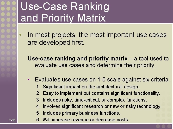 Use-Case Ranking and Priority Matrix • In most projects, the most important use cases