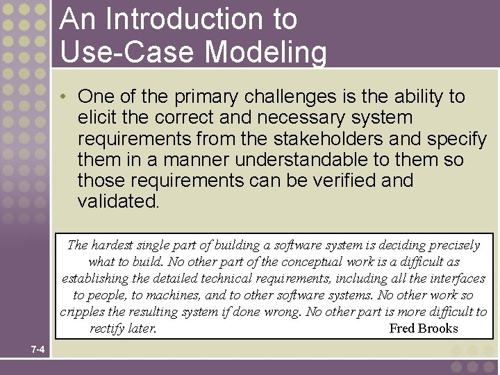 An Introduction to Use-Case Modeling • One of the primary challenges is the ability An Introduction to Use-Case Modeling • One of the primary challenges is the ability