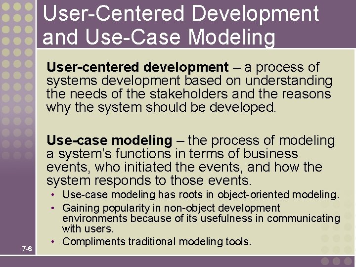 User-Centered Development and Use-Case Modeling User-centered development – a process of systems development based