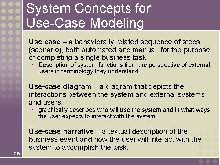 System Concepts for Use-Case Modeling Use case – a behaviorally related sequence of steps
