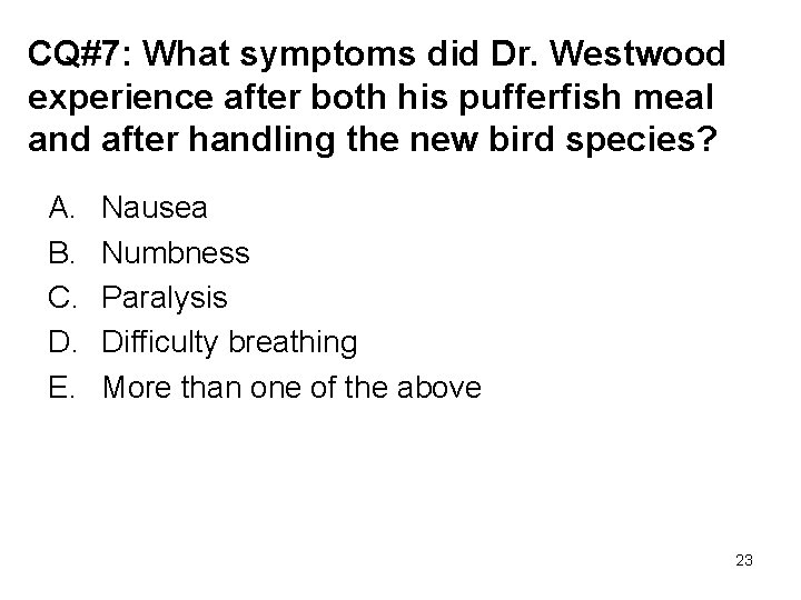 CQ#7: What symptoms did Dr. Westwood experience after both his pufferfish meal and after