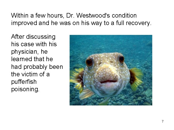 Within a few hours, Dr. Westwood's condition improved and he was on his way