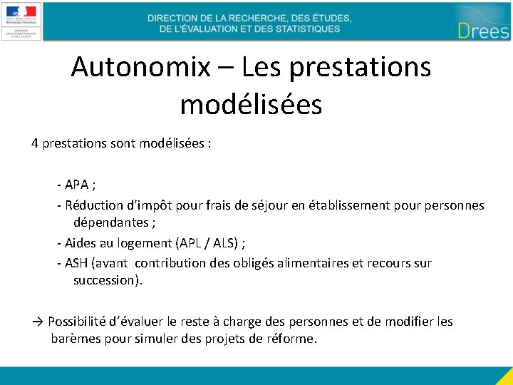 Autonomix – Les prestations modélisées 4 prestations sont modélisées : - APA ; -