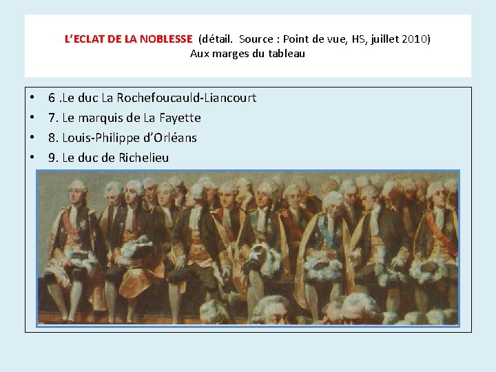 L’ECLAT DE LA NOBLESSE (détail. Source : Point de vue, HS, juillet 2010) Aux