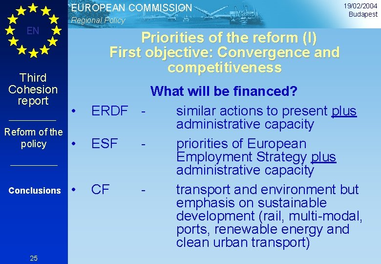 EUROPEAN COMMISSION Regional Policy EN Third Cohesion report Priorities of the reform (I) First