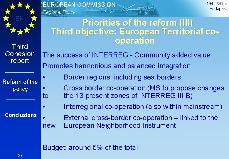 EUROPEAN COMMISSION Regional Policy EN Third Cohesion report Reform of the policy Conclusions Priorities