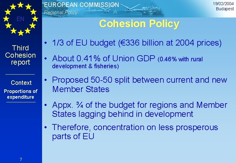 EUROPEAN COMMISSION Regional Policy EN Third Cohesion report Context Proportions of expenditure 19/02/2004 Budapest