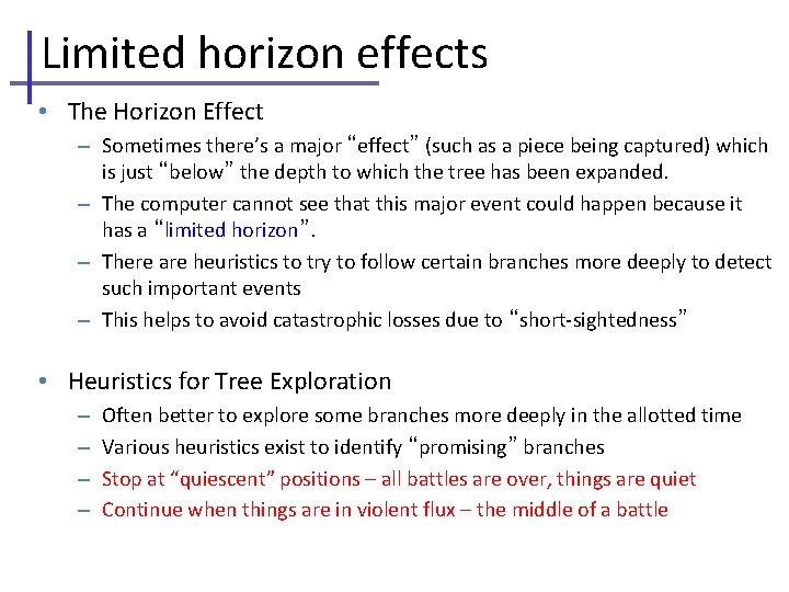 Limited horizon effects • The Horizon Effect – Sometimes there’s a major “effect” (such