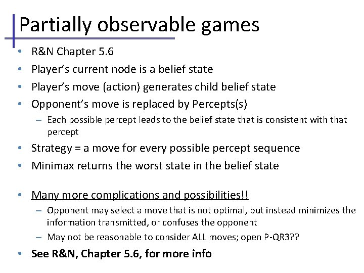 Partially observable games • • R&N Chapter 5. 6 Player’s current node is a