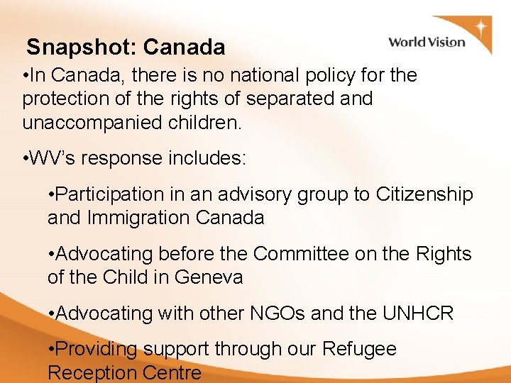 Snapshot: Canada • In Canada, there is no national policy for the protection of