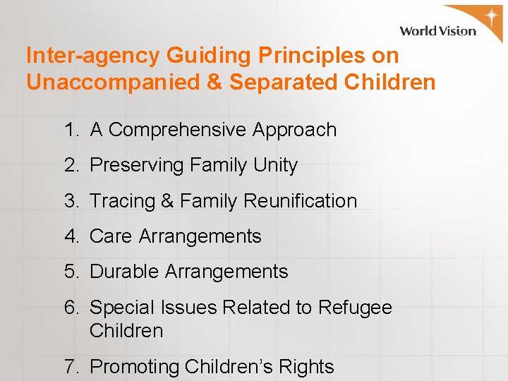 Inter-agency Guiding Principles on Unaccompanied & Separated Children 1. A Comprehensive Approach 2. Preserving