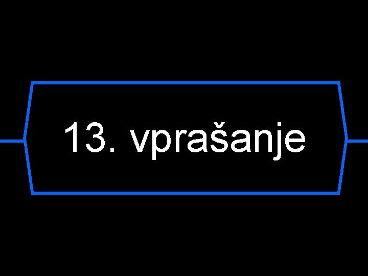 13. vprašanje 