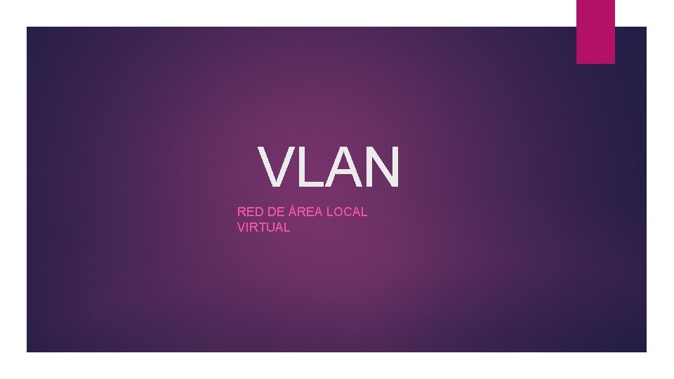 VLAN RED DE ÁREA LOCAL VIRTUAL 