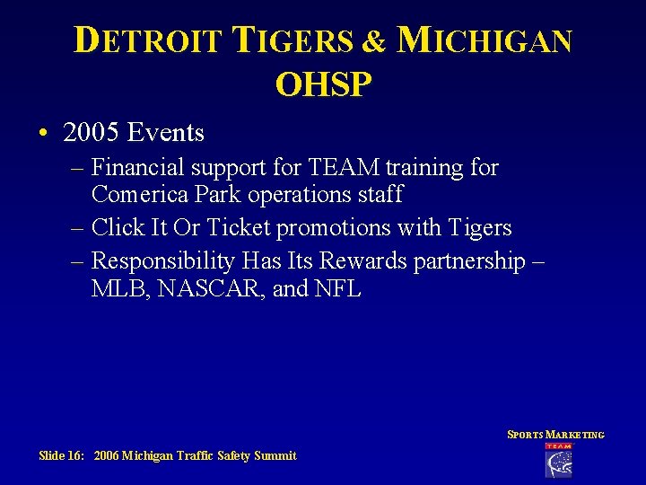 DETROIT TIGERS & MICHIGAN OHSP • 2005 Events – Financial support for TEAM training
