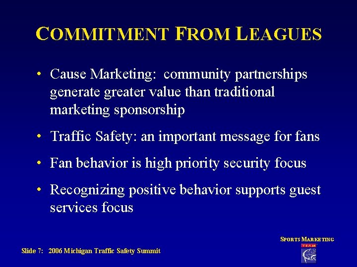 COMMITMENT FROM LEAGUES • Cause Marketing: community partnerships generate greater value than traditional marketing