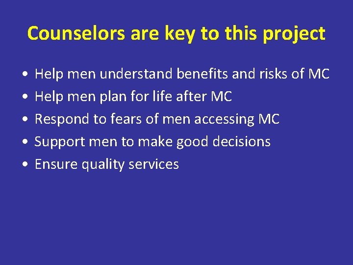 Counselors are key to this project • • • Help men understand benefits and