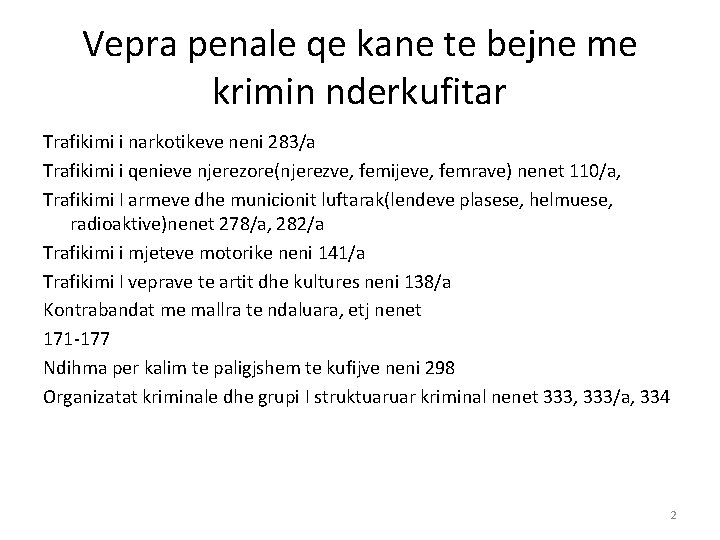 Vepra penale qe kane te bejne me krimin nderkufitar Trafikimi i narkotikeve neni 283/a