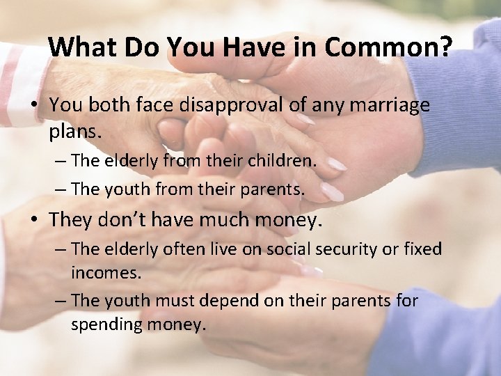 What Do You Have in Common? • You both face disapproval of any marriage