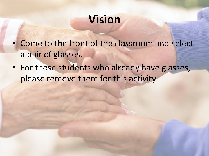 Vision • Come to the front of the classroom and select a pair of