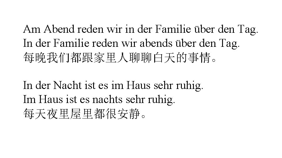 Am Abend reden wir in der Familie über den Tag. In der Familie reden