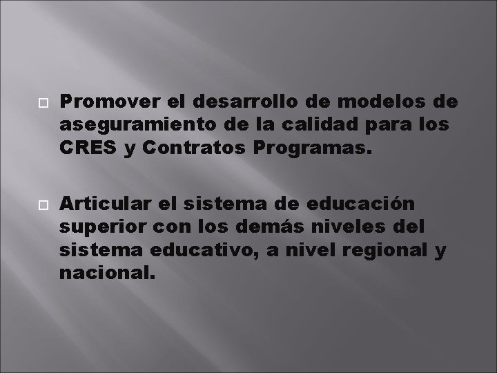  Promover el desarrollo de modelos de aseguramiento de la calidad para los CRES