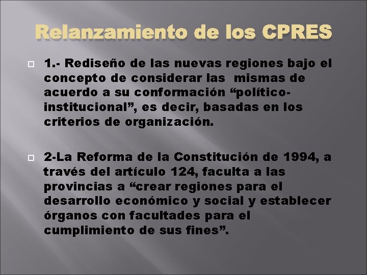 Relanzamiento de los CPRES 1. - Rediseño de las nuevas regiones bajo el concepto