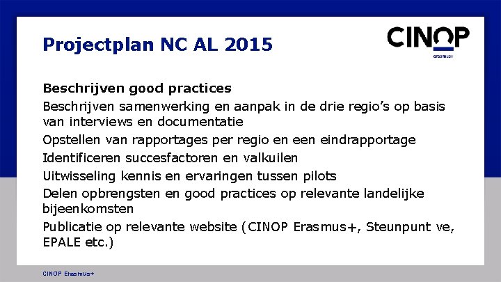 Projectplan NC AL 2015 Beschrijven good practices Beschrijven samenwerking en aanpak in de drie