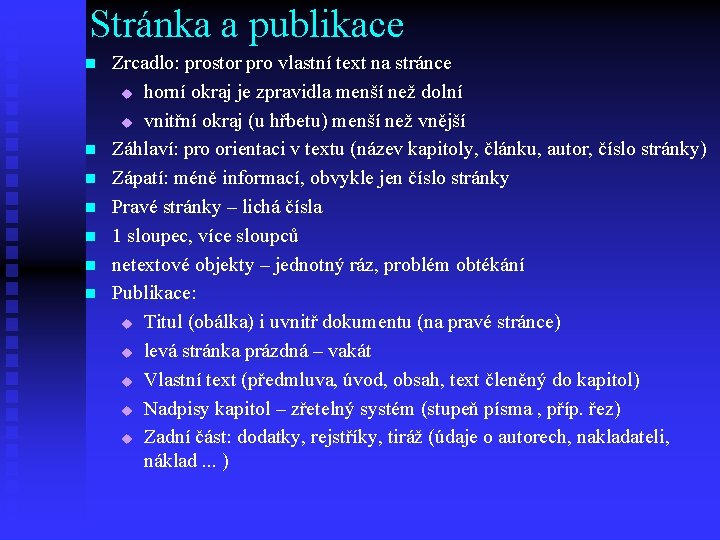 Stránka a publikace n n n n Zrcadlo: prostor pro vlastní text na stránce