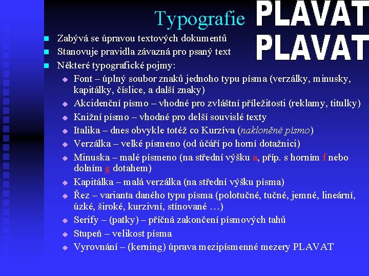 Typografie n n n Zabývá se úpravou textových dokumentů Stanovuje pravidla závazná pro psaný Typografie n n n Zabývá se úpravou textových dokumentů Stanovuje pravidla závazná pro psaný