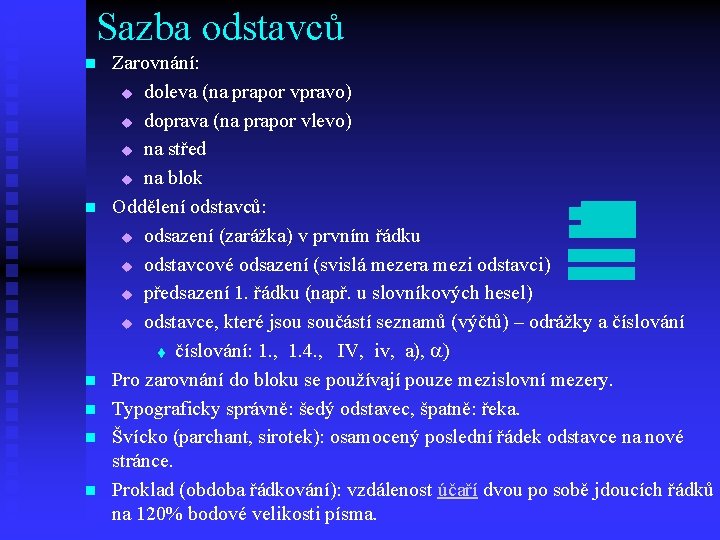 Sazba odstavců n n n Zarovnání: u doleva (na prapor vpravo) u doprava (na