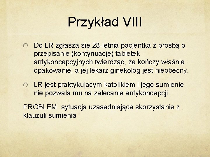 Przykład VIII Do LR zgłasza się 28 -letnia pacjentka z prośbą o przepisanie (kontynuację)