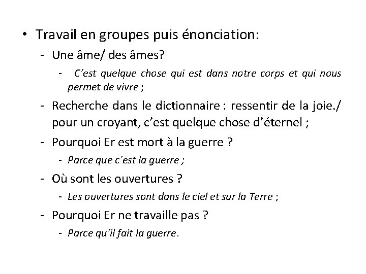  • Travail en groupes puis énonciation: - Une âme/ des âmes? - C’est