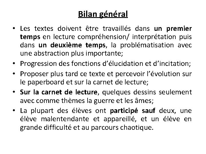 Bilan général • Les textes doivent être travaillés dans un premier temps en lecture