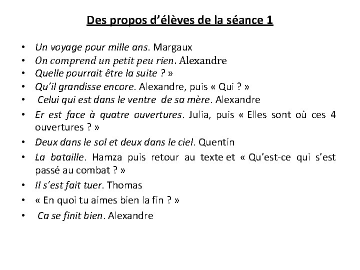 Des propos d’élèves de la séance 1 • • • Un voyage pour mille