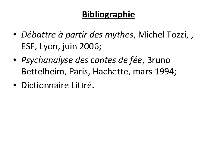 Bibliographie • Débattre à partir des mythes, Michel Tozzi, , ESF, Lyon, juin 2006;