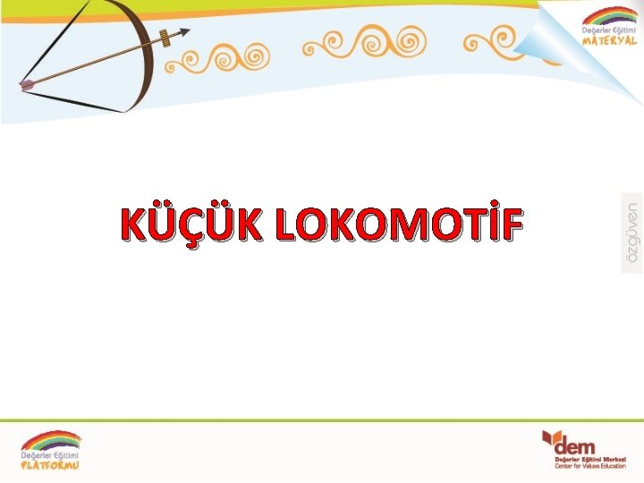 KÜÇÜK LOKOMOTİF 