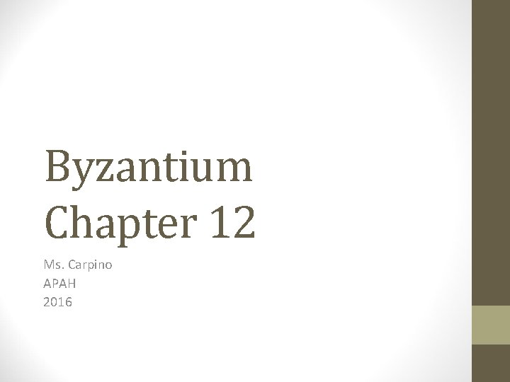 Byzantium Chapter 12 Ms. Carpino APAH 2016 