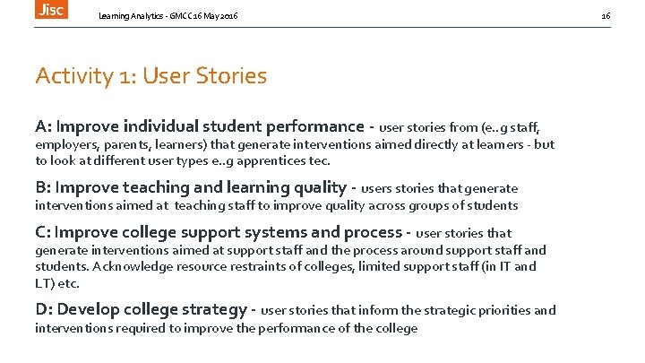 Learning Analytics - GMCC 16 May 2016 Activity 1: User Stories A: Improve individual