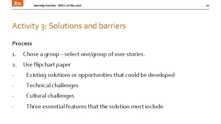 Learning Analytics - GMCC 16 May 2016 Activity 3: Solutions and barriers Process 1.