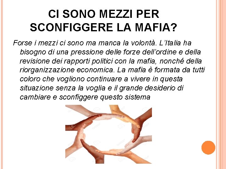 CI SONO MEZZI PER SCONFIGGERE LA MAFIA? Forse i mezzi ci sono ma manca