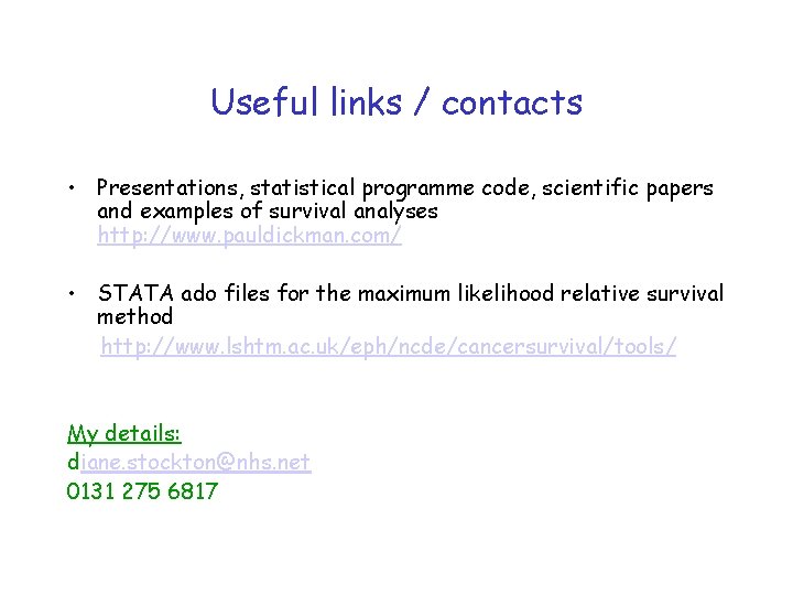 Useful links / contacts • Presentations, statistical programme code, scientific papers and examples of