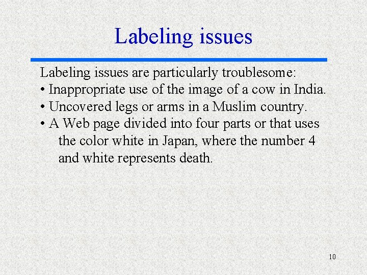 Labeling issues are particularly troublesome: • Inappropriate use of the image of a cow