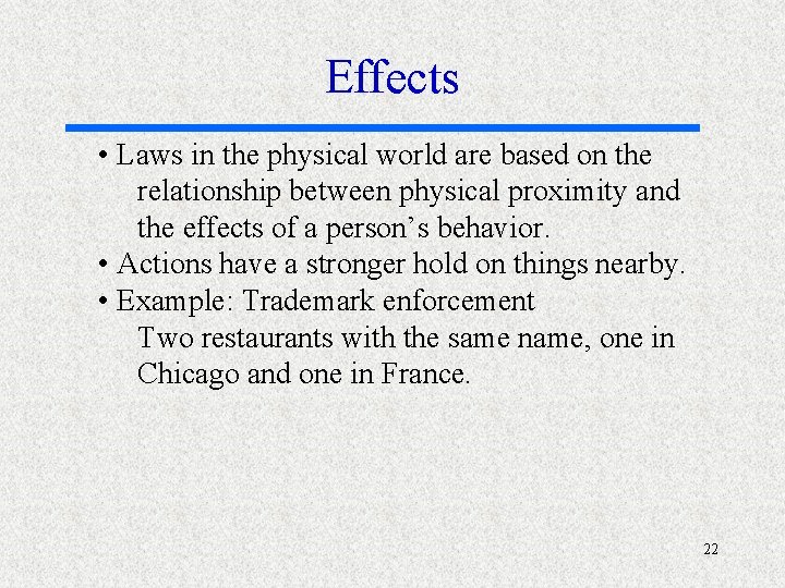 Effects • Laws in the physical world are based on the relationship between physical