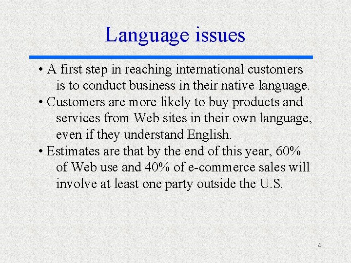 Language issues • A first step in reaching international customers is to conduct business