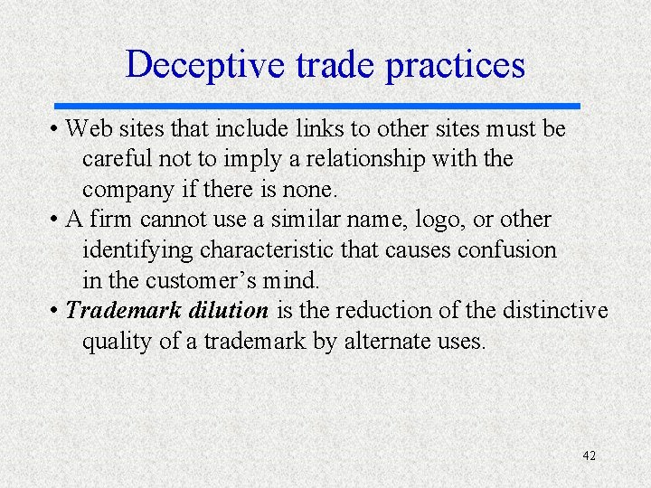 Deceptive trade practices • Web sites that include links to other sites must be