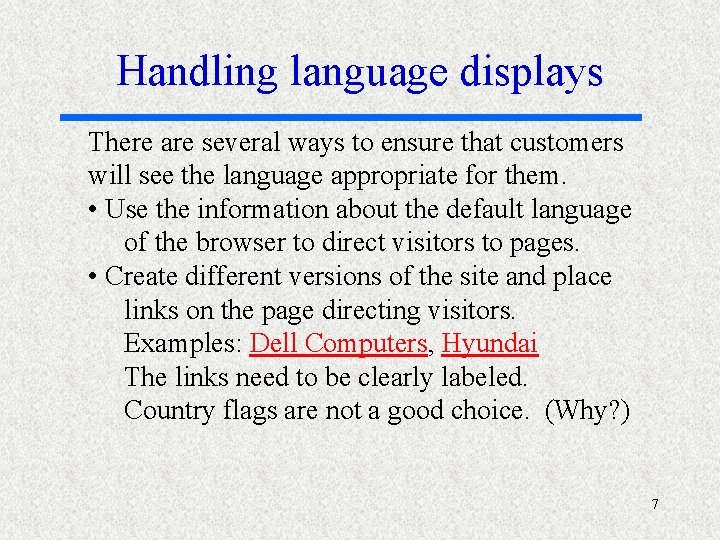 Handling language displays There are several ways to ensure that customers will see the