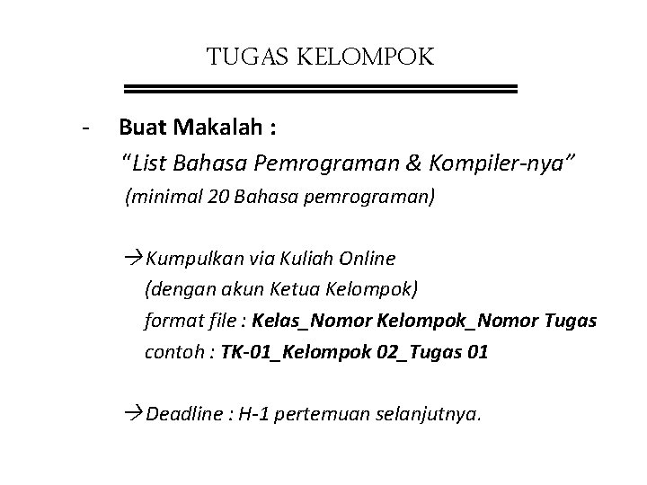 TUGAS KELOMPOK - Buat Makalah : “List Bahasa Pemrograman & Kompiler-nya” (minimal 20 Bahasa