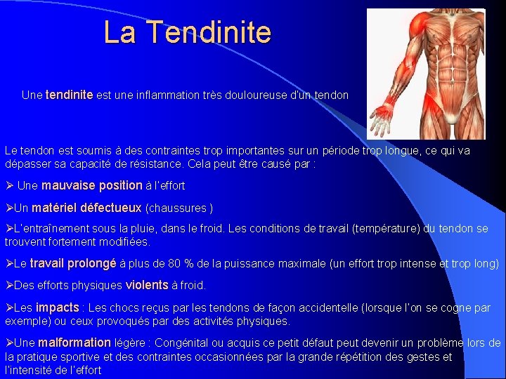 La Tendinite Une tendinite est une inflammation très douloureuse d’un tendon Le tendon est