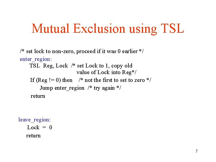 Mutual Exclusion using TSL /* set lock to non-zero, proceed if it was 0